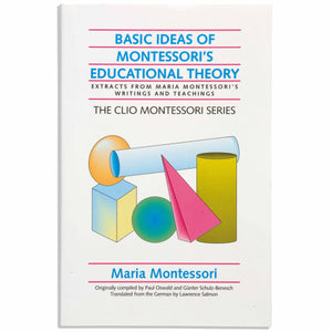 Basic Ideas Of Montessori’s Educational Theory