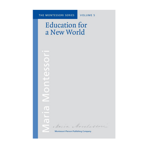 Education For A New World: Montessori Pierson