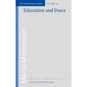 Education And Peace: Montessori Pierson