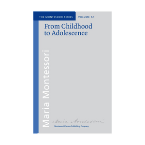 From Childhood To Adolescence: Montessori-Pierson