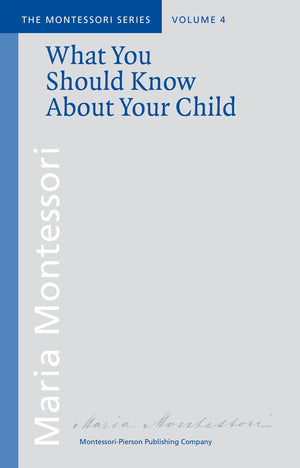 What You Should Know About Your Child: Montessori-Pierson